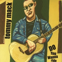 Tommy Mack : Do you wanna Ride