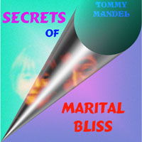 Tommy Mandel : Secrets of Marital Bliss