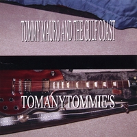 TOMMY MAURO AND THE GULF COAST BAND: Tomanytommie's