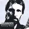 TOMMY PAUL: Solamente