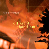 Tommy Ventura : Different Than i Am