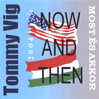 TOMMY VIG: Now And Then