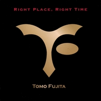 TOMO FUJITA: Right Place, Right Time