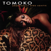 TOMOKO: ORGANICALLY AFRO ASIATIC