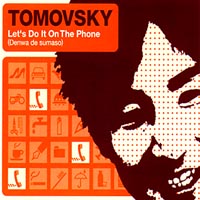 Tomovsky : Let's Do It On the Phone