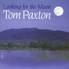 TOM PAXTON: Looking for the Moon