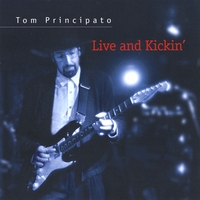Tom Principato : Live And Kickin'