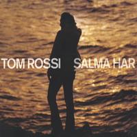 TOM ROSSI: Salma Har