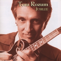Tom Rozum : Jubilee
