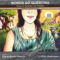 Tom & Sandy Farley : Words Go Questing: Tales of Seeking and Finding