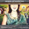 TOM & SANDY FARLEY: Words Go Questing: Tales of Seeking and Finding