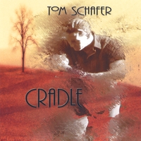Tom Schafer : Cradle
