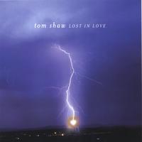 TOM SHAW: Lost In Love