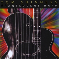 TOM SHINNESS: Transluscent Harp