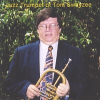 TOM SWAYZEE: The Jazz Trumpet of Tom Swayzee