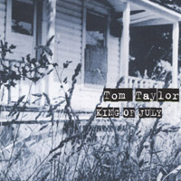 Tom Taylor : King Of July