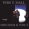 TOM T. HALL: Tom T. Hall Sings Miss Dixie & Tom T.