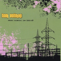 Tom Vollman : Recent Isolation: Live 2008-09