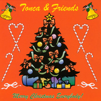 Tonca & Friends : Merry Christmas Everybody!