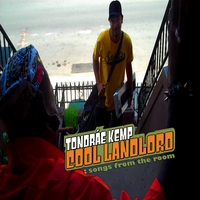 Tondráe Kemp : Cool Landlord: Songs From The Room