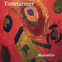 TONEFARMER: Meanwhile