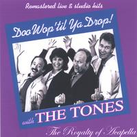 THE TONES: Doo Wop 'til Ya Drop!
