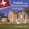 Toni Blum Seitz: Yodels from Swissconsin