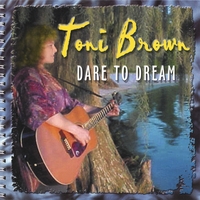 Toni Brown : Dare To Dream