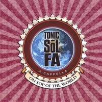 Tonic Sol-fa : On Top Of The World