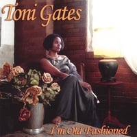 I'm Old Fashioned by Toni Gates
