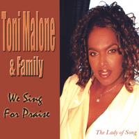 Toni Malone : Toni Malone & Family "We Sing For Praise"