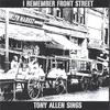 TONY ALLEN: I Remember Front Street