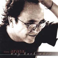 Tony Arata : Way Back When