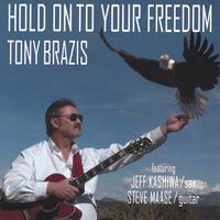 TONY BRAZIS: hold on to your freedom