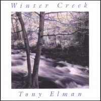 TONY ELMAN: Winter Creek