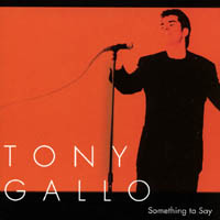 Tony Gallo : Something To Say