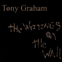 Tony Graham : The Writings On The Wall
