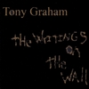 TONY GRAHAM: The Writings On The Wall