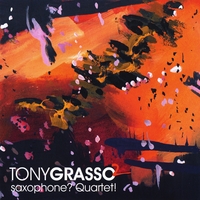 Tony Grasso : saxophone Quartet! 2