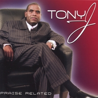 TonyJ : Praise Related