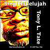 Tony L Tate: Sing Hallelujah