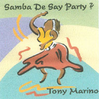 TONY MARINO: Samba De Say Party