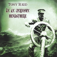 Tony Reid : In An Unknown Hemisphere