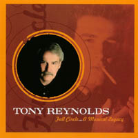 Tony Reynolds : Full Circle ...A Musical Legacy