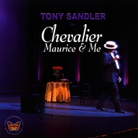 Tony Sandler : Chevalier Maurice & Me