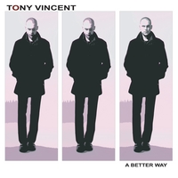 TONY VINCENT: A Better Way-ep