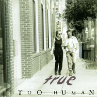 Too Human : True