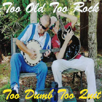 TOO OLD TO ROCK: Too Dumb To Quit