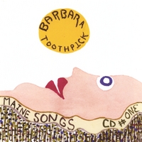 Barbara Toothpick and Alan HorseRadish : Maine Songs From a Different Head