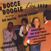 BIG WALTER HORTON, RONNIE "YOUNGBLOOD" EARL, "GUITAR JOHNNY" NICHOLAS, SUGAR RAY: Bocce Boogie - Live 1978